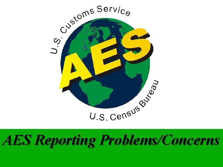 AES Reporting Problems/Concerns 