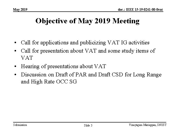 May 2019 doc. : IEEE 15 -19 -0241 -00 -0 vat Objective of May