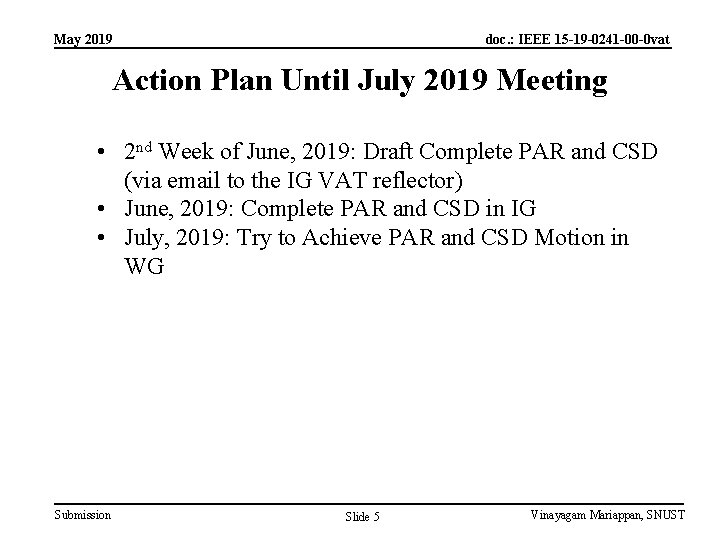 May 2019 doc. : IEEE 15 -19 -0241 -00 -0 vat Action Plan Until
