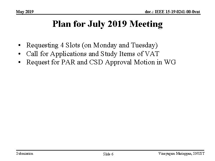 May 2019 doc. : IEEE 15 -19 -0241 -00 -0 vat Plan for July