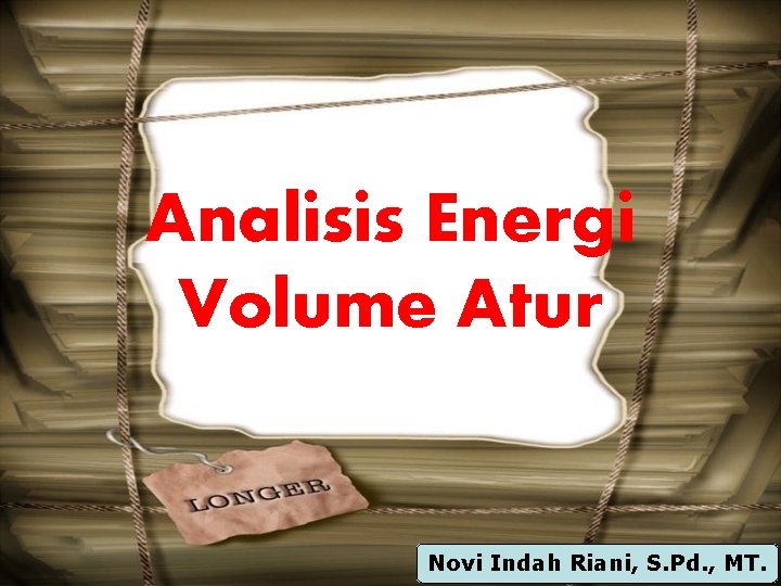 Analisis Energi Volume Atur Novi Indah Riani, S. Pd. , MT. 