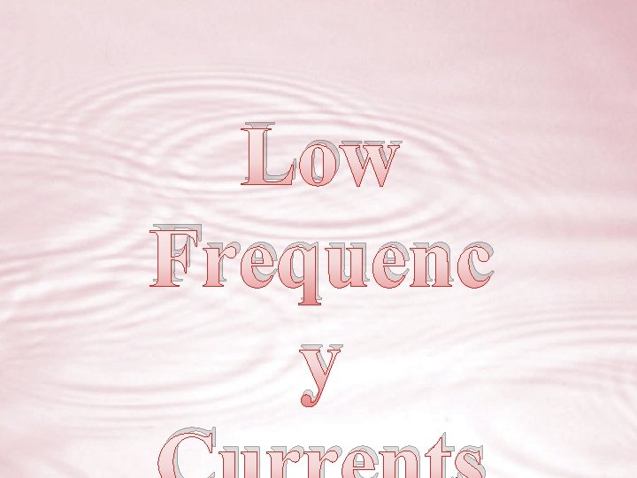 Low Frequenc y 
