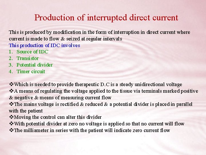 Production of interrupted direct current This is produced by modification in the form of