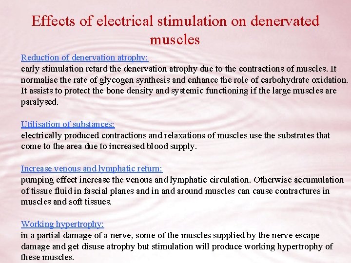 Effects of electrical stimulation on denervated muscles Reduction of denervation atrophy: early stimulation retard