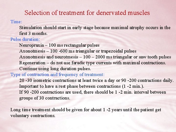 Selection of treatment for denervated muscles Time: Stimulation should start in early stage because