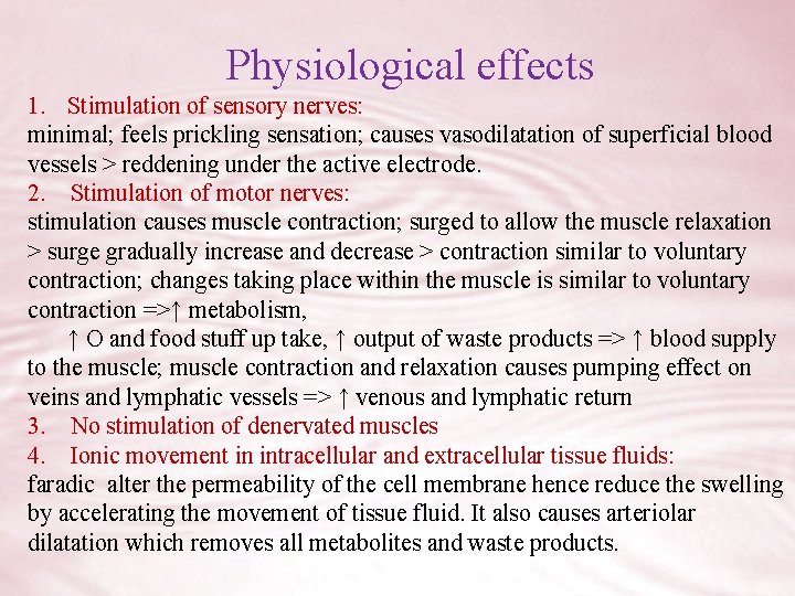 Physiological effects 1. Stimulation of sensory nerves: minimal; feels prickling sensation; causes vasodilatation of