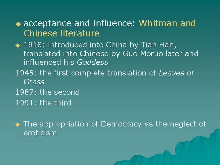 u acceptance and influence: Whitman and Chinese literature 1918: introduced into China by Tian