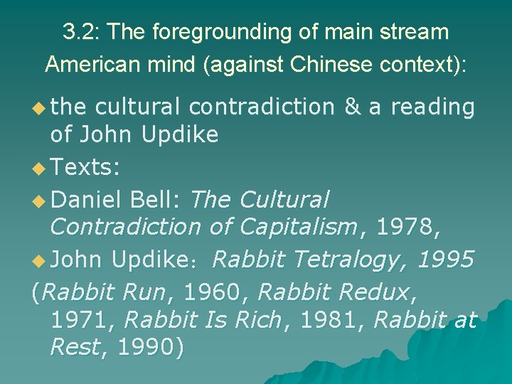 3. 2: The foregrounding of main stream American mind (against Chinese context): u the