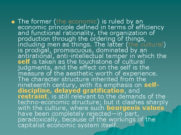 u The former (the economic) is ruled by an economic principle defined in terms
