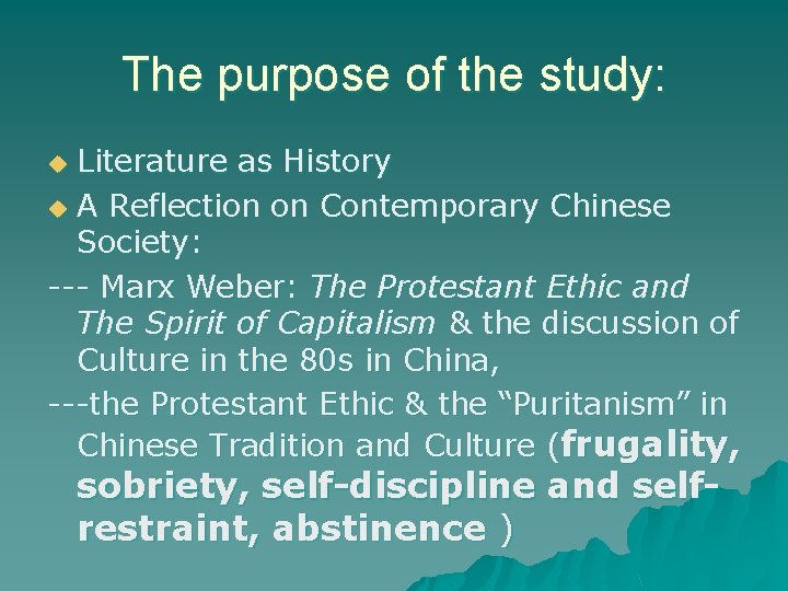 The purpose of the study: Literature as History u A Reflection on Contemporary Chinese