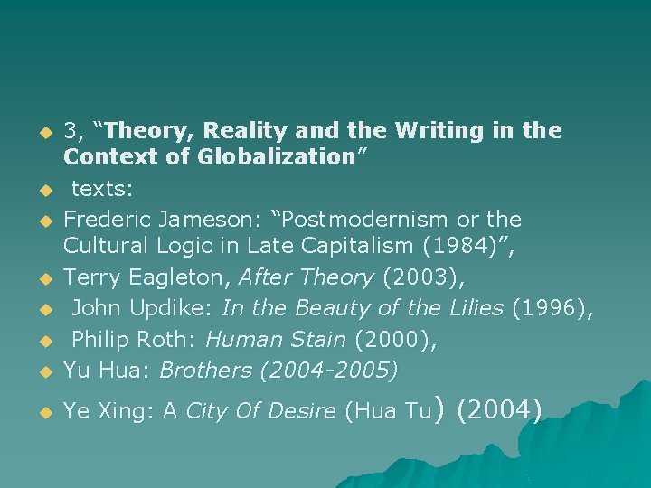 u 3, “Theory, Reality and the Writing in the Context of Globalization” texts: Frederic