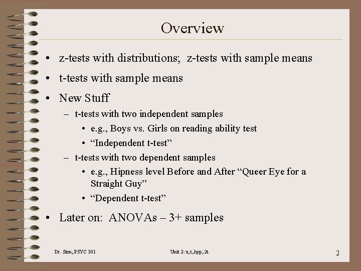 Overview • z-tests with distributions; z-tests with sample means • t-tests with sample means