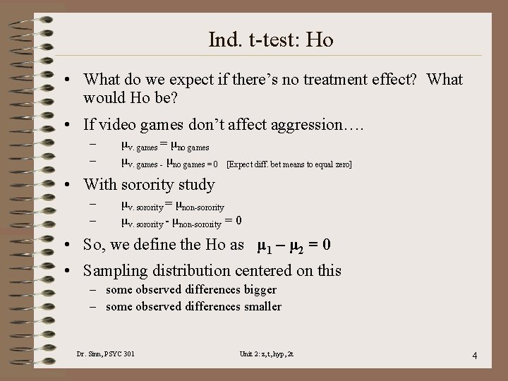 Ind. t-test: Ho • What do we expect if there’s no treatment effect? What