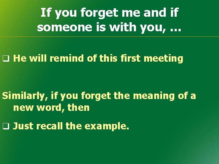 If you forget me and if someone is with you, … q He will If you forget me and if someone is with you, … q He will
