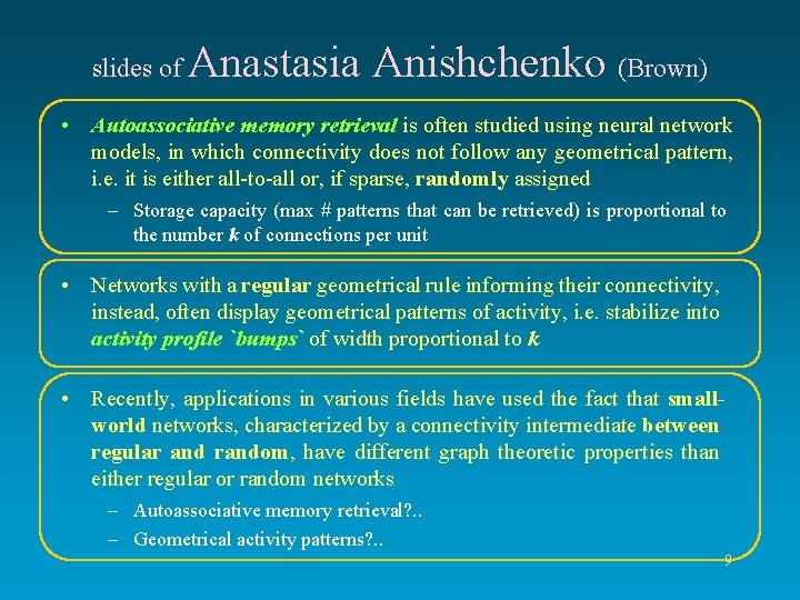 slides of Anastasia Anishchenko (Brown) • Autoassociative memory retrieval is often studied using neural slides of Anastasia Anishchenko (Brown) • Autoassociative memory retrieval is often studied using neural