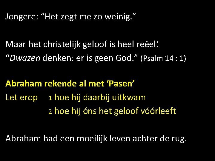 Jongere: “Het zegt me zo weinig. ” Maar het christelijk geloof is heel reëel!