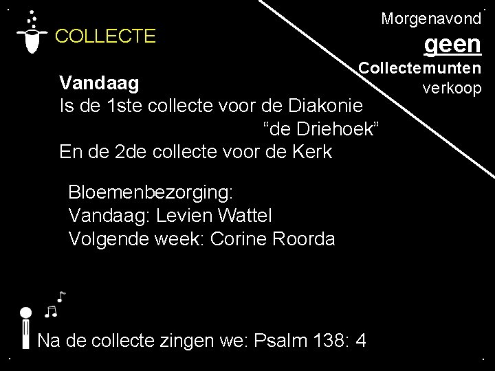 . . Morgenavond COLLECTE geen Collectemunten verkoop Vandaag Is de 1 ste collecte voor