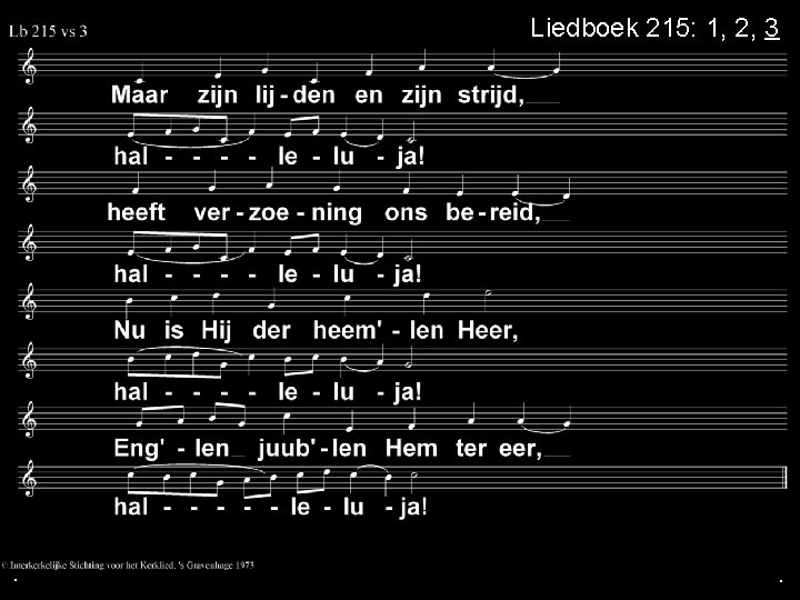 Liedboek 215: 1, 2, 3 . . . 