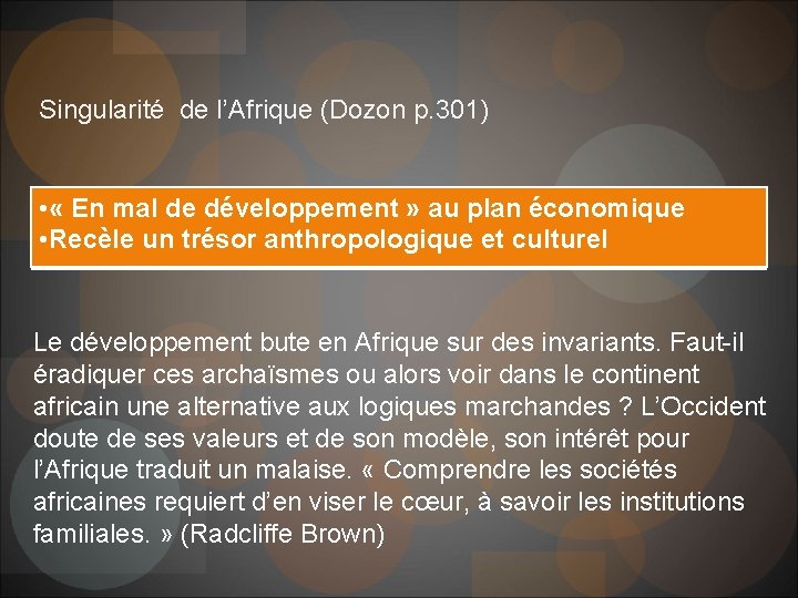 Singularité de l’Afrique (Dozon p. 301) • « En mal de développement » au