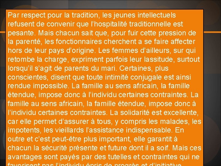 Par respect pour la tradition, les jeunes intellectuels refusent de convenir que l’hospitalité traditionnelle