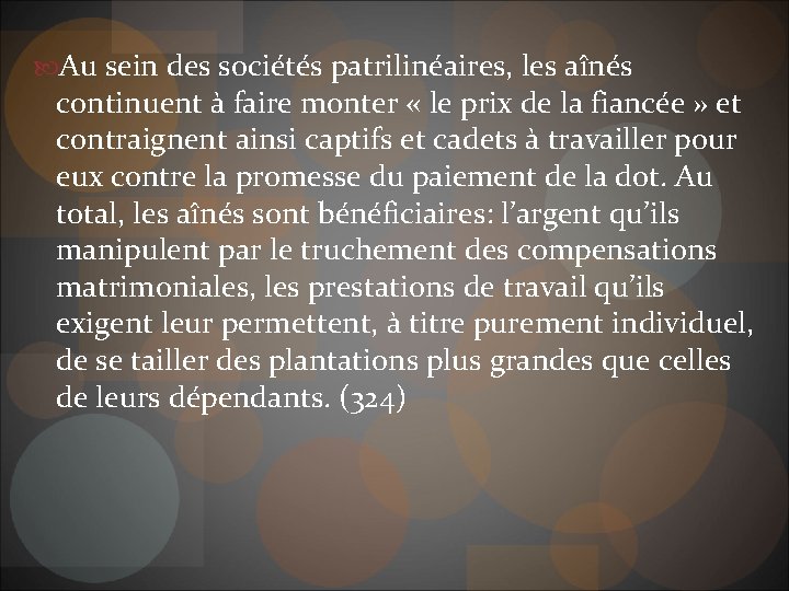  Au sein des sociétés patrilinéaires, les aînés continuent à faire monter « le