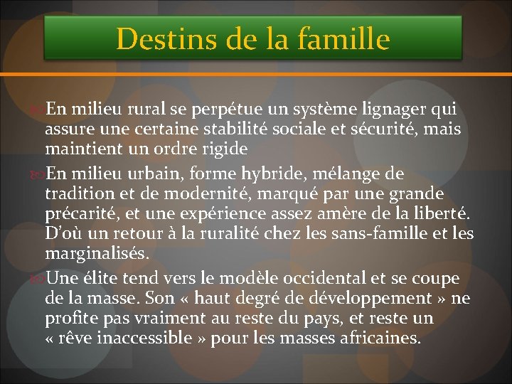 Destins de la famille En milieu rural se perpétue un système lignager qui assure