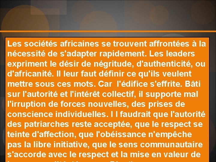 Les sociétés africaines se trouvent affrontées à la nécessité de s'adapter rapidement. Les leaders