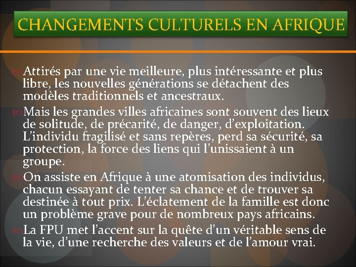 CHANGEMENTS CULTURELS EN AFRIQUE Attirés par une vie meilleure, plus intéressante et plus libre,