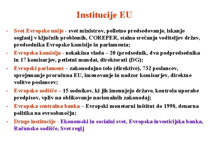 Institucije EU - Svet Evropske unije - svet ministrov, polletno predsedovanje, iskanje soglasij v