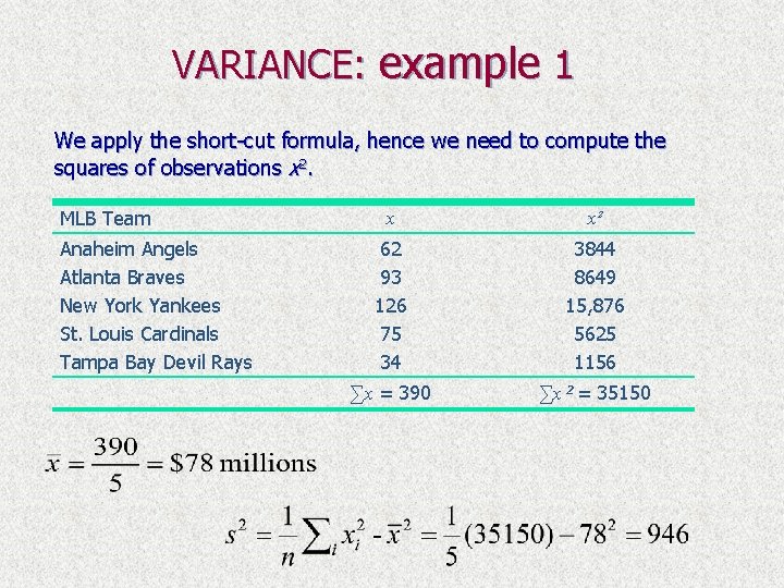 VARIANCE: example 1 We apply the short-cut formula, hence we need to compute the