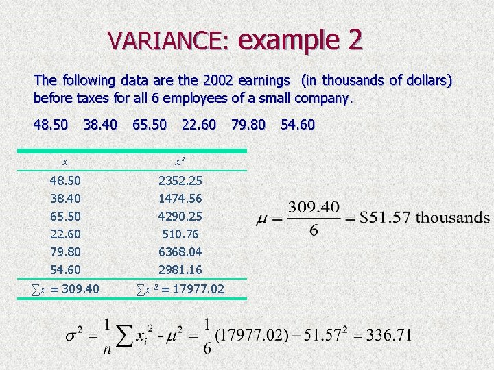 VARIANCE: example 2 The following data are the 2002 earnings (in thousands of dollars)