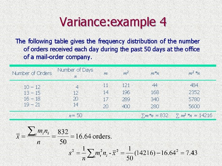 Variance: example 4 The following table gives the frequency distribution of the number of