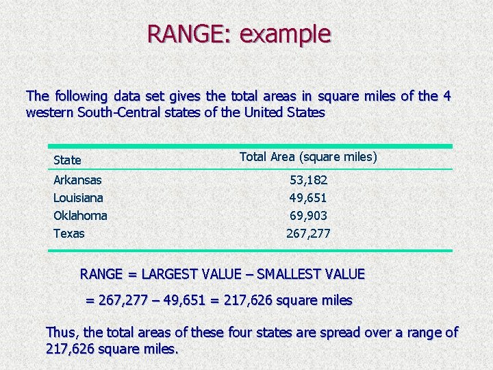 RANGE: example The following data set gives the total areas in square miles of