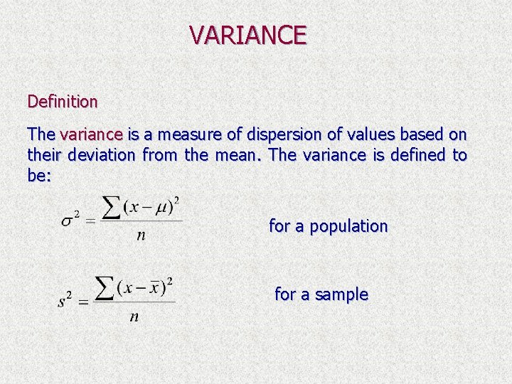 VARIANCE Definition The variance is a measure of dispersion of values based on their