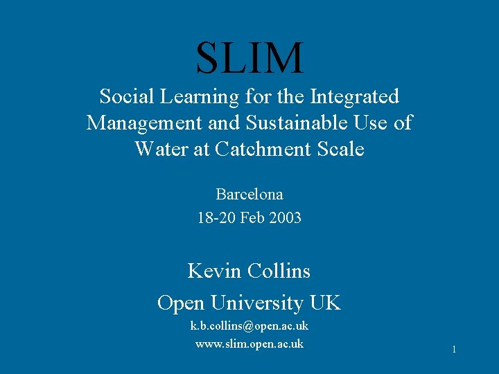 SLIM Social Learning for the Integrated Management and Sustainable Use of Water at Catchment