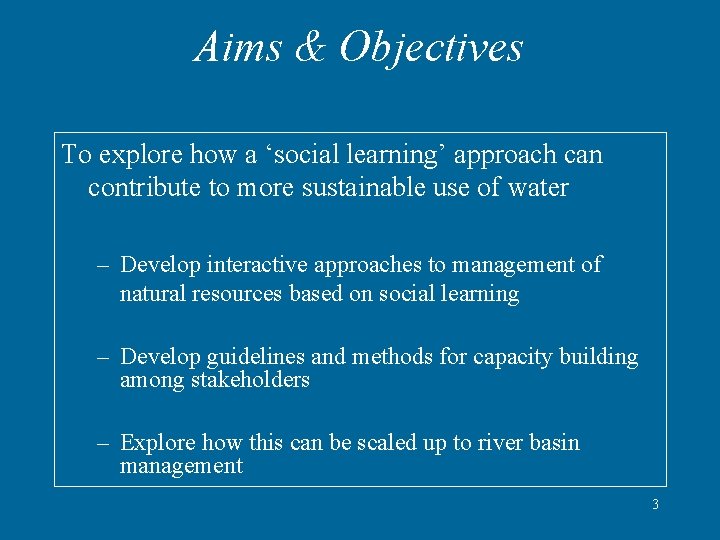 Aims & Objectives To explore how a ‘social learning’ approach can contribute to more