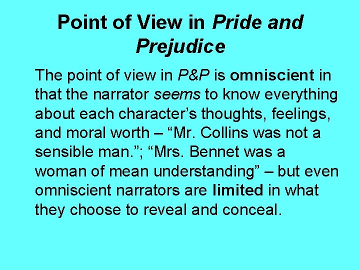 Point of View in Pride and Prejudice The point of view in P&P is
