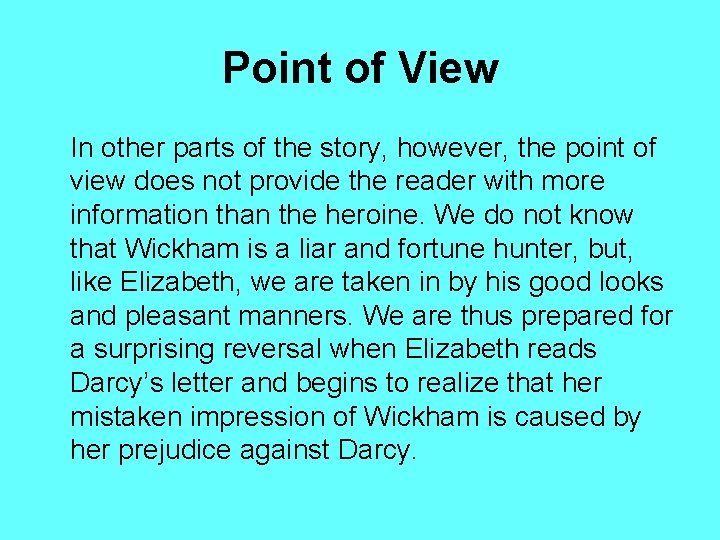 Point of View In other parts of the story, however, the point of view