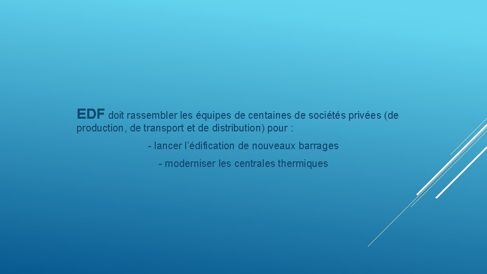 EDF doit rassembler les équipes de centaines de sociétés privées (de production, de transport