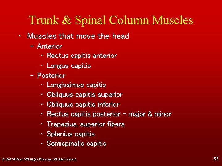 Trunk & Spinal Column Muscles • Muscles that move the head – Anterior •