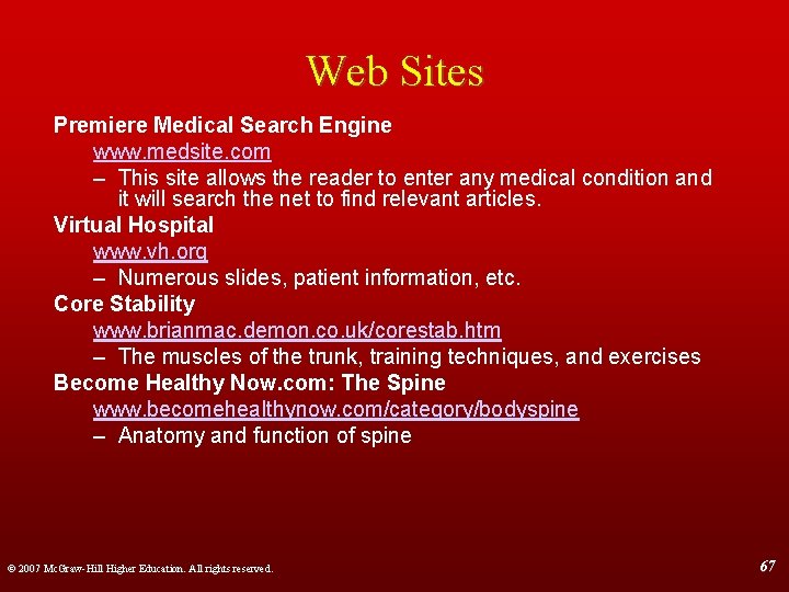 Web Sites Premiere Medical Search Engine www. medsite. com – This site allows the