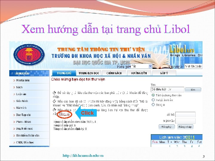 Xem hướng dẫn tại trang chủ Libol Click http: //lib. hcmussh. edu. vn 3