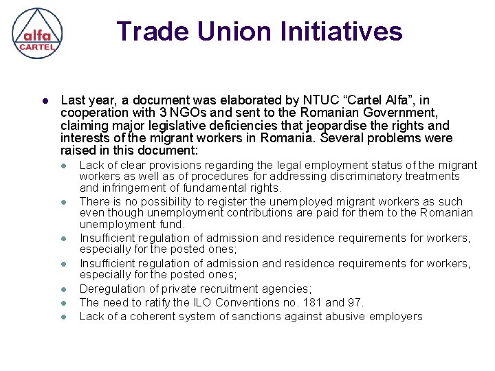 Trade Union Initiatives l Last year, a document was elaborated by NTUC “Cartel Alfa”,