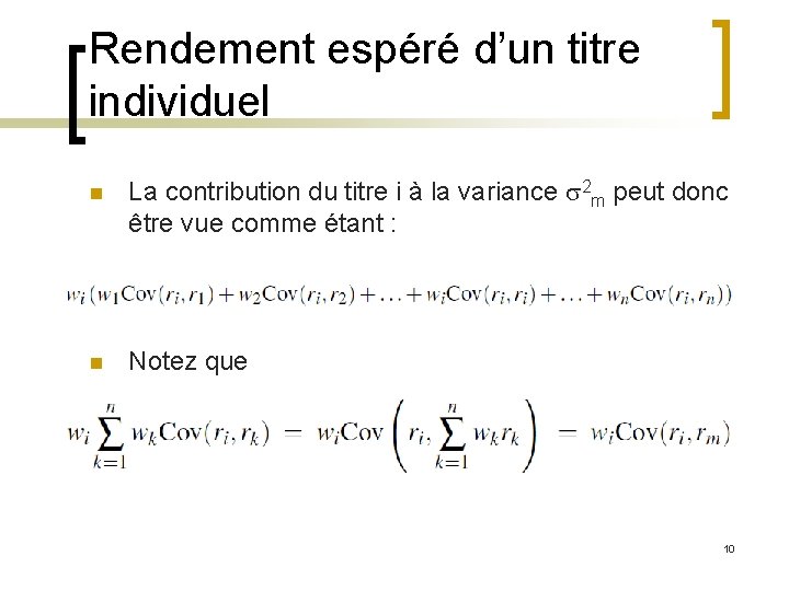 Rendement espéré d’un titre individuel n La contribution du titre i à la variance