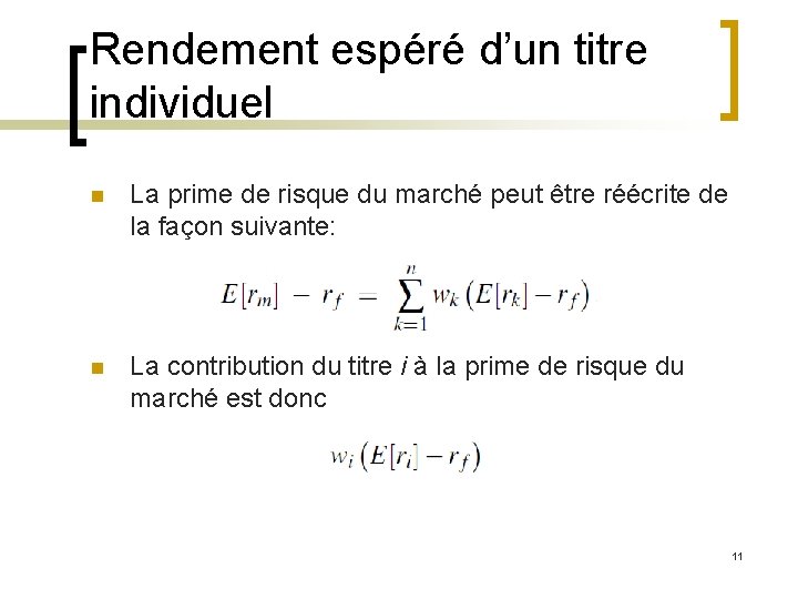 Rendement espéré d’un titre individuel n La prime de risque du marché peut être