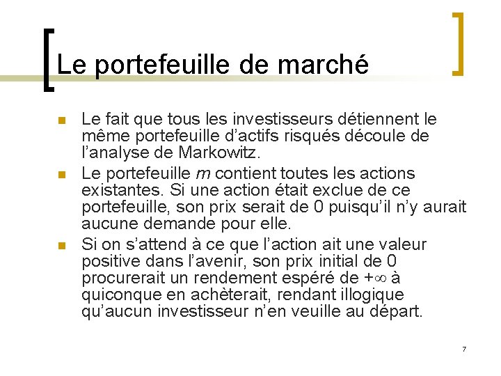 Le portefeuille de marché n n n Le fait que tous les investisseurs détiennent