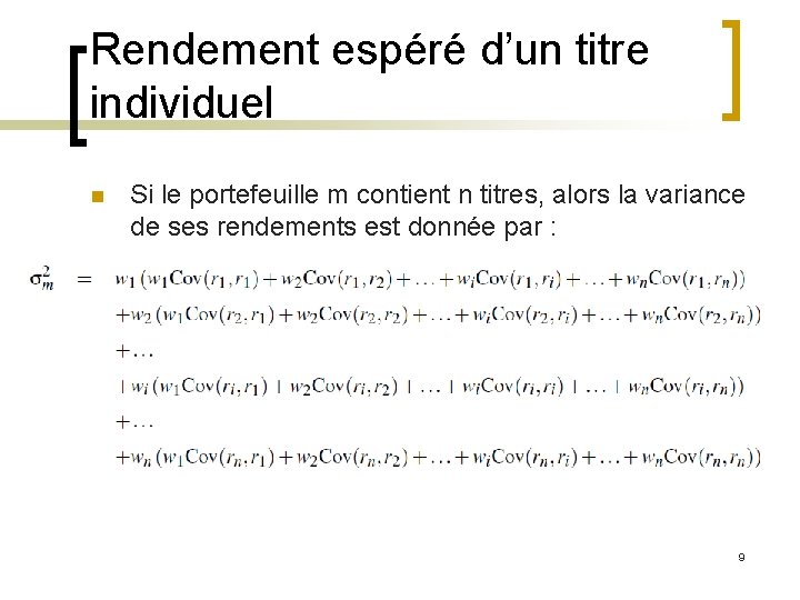 Rendement espéré d’un titre individuel n Si le portefeuille m contient n titres, alors