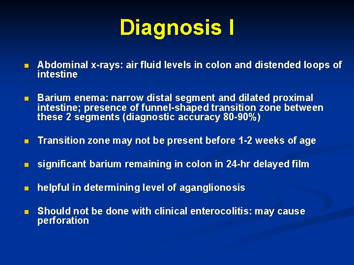 Diagnosis I n Abdominal x-rays: air fluid levels in colon and distended loops of