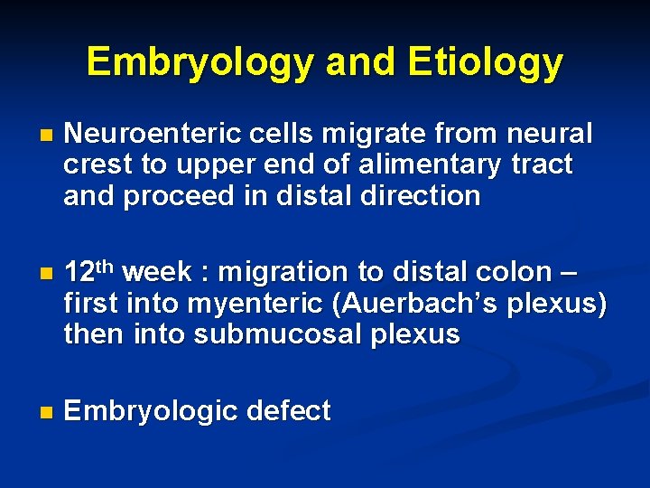 Embryology and Etiology n Neuroenteric cells migrate from neural crest to upper end of