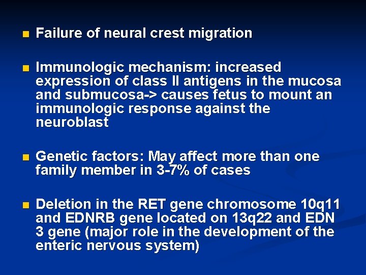 n Failure of neural crest migration n Immunologic mechanism: increased expression of class II